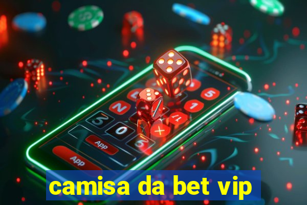 camisa da bet vip